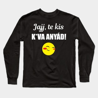 Jajj, te.. Long Sleeve T-Shirt